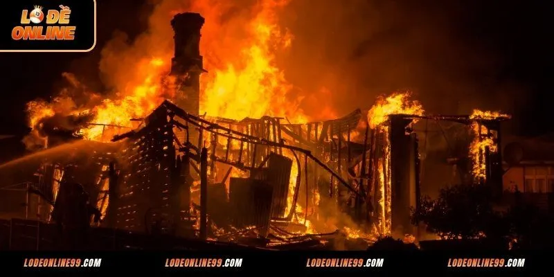 Ý nghĩa giấc mơ thấy cháy nhà